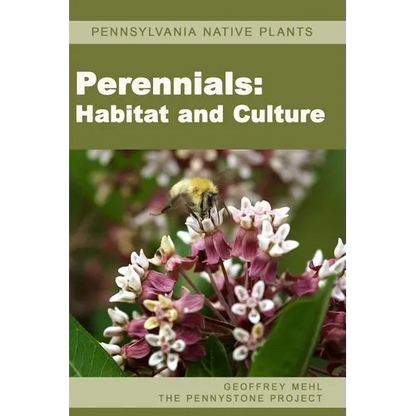 Pennsylvania Native Plants / Perennials: Habitat and Culture - Paperback