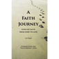 A Faith Journey: Steps of Faith From Here to God - Paperback