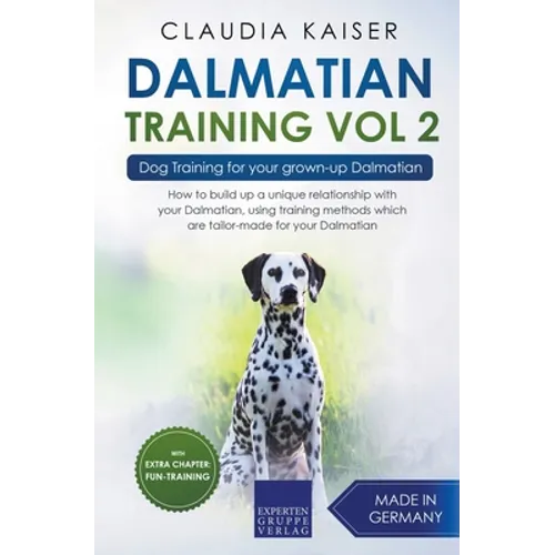 Dalmatian Training Vol. 2: Dog Training for your grown-up Dalmatian - Paperback