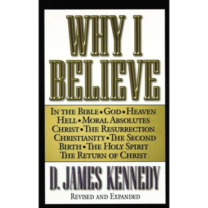 The Why I Believe (Rev and Expanded) - Paperback