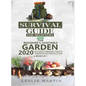 Survival Guide for Beginners and The Beginner's Vegetable Garden 2020: The Complete Beginner's Guide to Gardening and Survival in 2020 - Hardcover