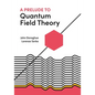 A Prelude to Quantum Field Theory - Hardcover