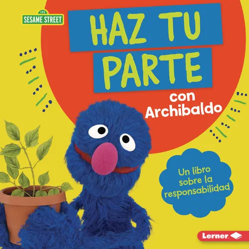 Haz Tu Parte Con Archibaldo (Do Your Part with Grover): Un Libro Sobre La Responsabilidad (a Book about Responsibility) - Library Binding