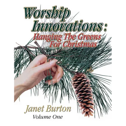 Worship Innovations Volume 1: Hanging the Greens for Christmas - Paperback