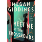 Meet Me at the Crossroads - Hardcover