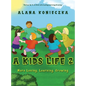 A Kids Life 2: More Loving, Learning, Growing - Hardcover