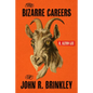 The Bizarre Careers of John R. Brinkley - Paperback