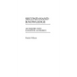 Second-Hand Knowledge: An Inquiry into Cognitive Authority - Hardcover