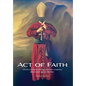 Act of Faith: America's longest running criminal conspiracy perpetrated against children - Hardcover