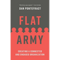 Flat Army: Creating a Connected and Engaged Organization - Paperback