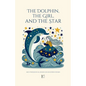 The Dolphin, The Girl, And The Star And Other Bilingual Spanish-English Stories For Kids - Paperback