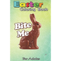 Easter Coloring Book For Adults: Bite Me Funny Chocolate Easter Bunny An Adult Easter Coloring Book For Teens & Adults - Great Gifts with Fun, Easy, a - Paperback