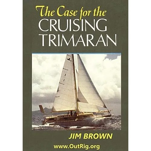 The Case for the Cruising Trimaran - Paperback