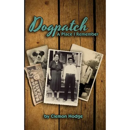 Dogpatch A Place I Remember - Hardcover