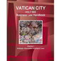 Vatican City (Holy See) Business Law Handbook Volume 1 Strategic Information and Basic Laws - Paperback