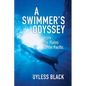 A Swimmer's Odyssey: From the Plains to the Pacific - Paperback