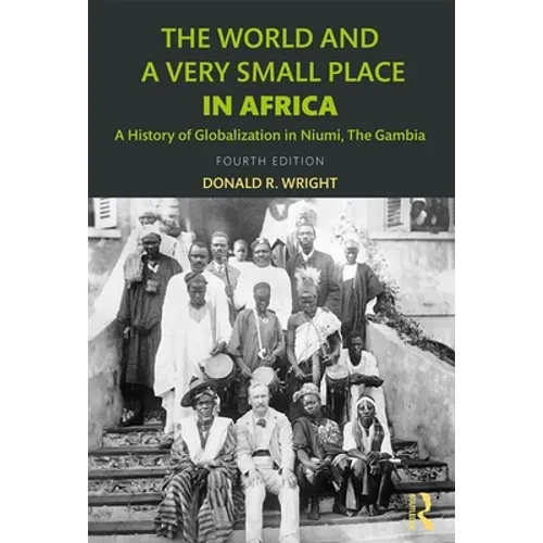 The World and a Very Small Place in Africa: A History of Globalization in Niumi, the Gambia - Paperback