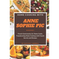 Home Cooking with Anne Sophie Pic: French Gastronomy for Home Cooks, Transforming Home Cooking with French Secrets and Recipes - Paperback