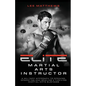 Elite Martial Arts Instructor: A Military Approach to Opening, Operating and Scaling a Thriving Martial Arts Business - Paperback