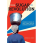 From Sugar to Revolution: Women's Visions of Haiti, Cuba, and the Dominican Republic - Paperback