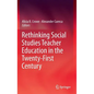 Rethinking Social Studies Teacher Education in the Twenty-First Century - Hardcover