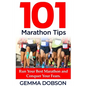 101 Marathon Tips: Run Your Best Marathon And Conquer Your Running Fears - Paperback