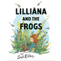 Lilliana and the Frogs - Hardcover