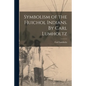 Symbolism of the Huichol Indians. By Carl Lumholtz - Paperback