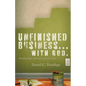 Unfinished Business... with God: Finding Hope When All You See Is Pain - Paperback