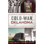 Cold War Oklahoma - Hardcover