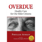 Overdue: Quality Care for Our Elder Citizens - Paperback
