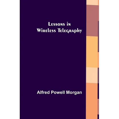 Lessons in Wireless Telegraphy - Paperback