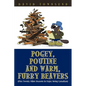 Pogey, Poutine and Warm, Furry Beavers: Plus Twenty Other Reasons to Enjoy Being Canadian - Paperback