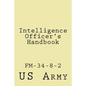 Intelligence Officer's Handbook: Fm-34-8-2 - Paperback