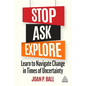 Stop, Ask, Explore: Learn to Navigate Change in Times of Uncertainty - Hardcover