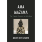 Ama Mazama: The Ogunic Presence in Africology - Hardcover