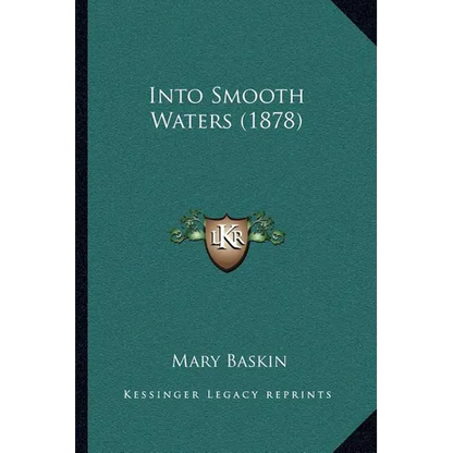 Into Smooth Waters (1878) - Paperback