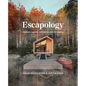 Escapology: Modern Cabins, Cottages and Retreats - Hardcover