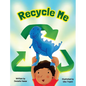 Recycle Me - Hardcover