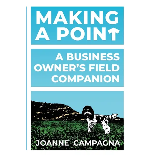 Making A Point - A Business Owner's Field Companion - Paperback