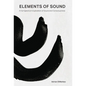 Elements of Sound: A Full-Spectrum Exploration of Sound and Consciousness - Hardcover