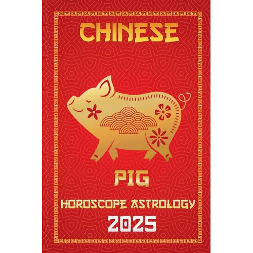 Pig Chinese Horoscope 2025 - Paperback