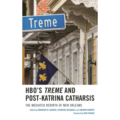 HBO's Treme and Post-Katrina Catharsis: The Mediated Rebirth of New Orleans - Paperback