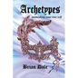 Archetypes: Unmasking Your True Self - Paperback