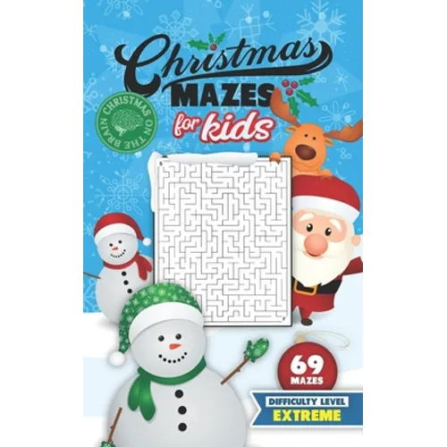 Christmas Mazes for Kids 69 Mazes Difficulty Level Extreme: Fun Maze Puzzle Activity Game Books for Children - Holiday Stocking Stuffer Gift Idea - Sn - Paperback