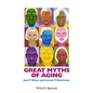 Great Myths of Aging C - Hardcover