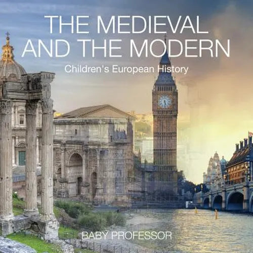 The Medieval and the Modern Children's European History - Paperback