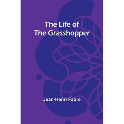 The Life of the Grasshopper - Paperback