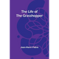 The Life of the Grasshopper - Paperback
