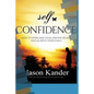 Self-Confidence: How to Overcome Your Limiting Beliefs and Achieve Your Goals - Paperback